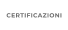 CERTIFICAZIONI