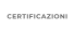 CERTIFICAZIONI