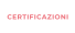 CERTIFICAZIONI